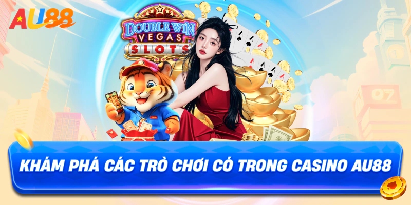 Khám phá các trò chơi có trong casino au88